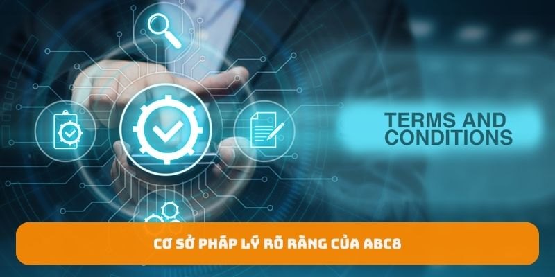 Cơ sở pháp lý rõ ràng của ABC8