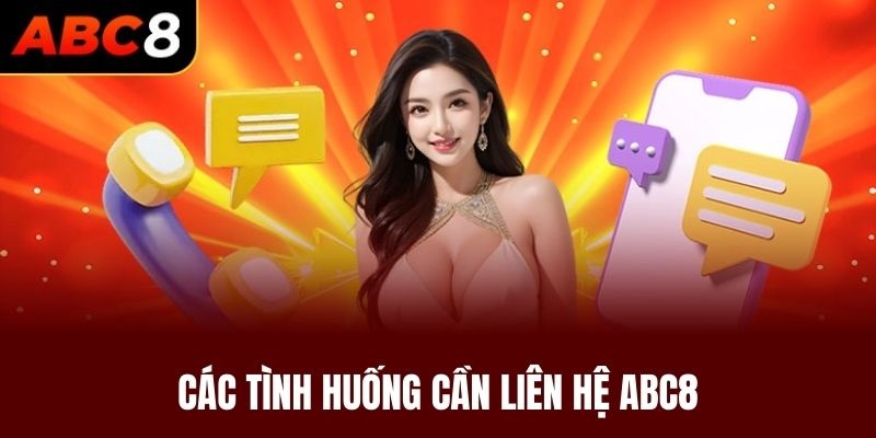 Một số trường hợp quan trọng cần liên hệ tới nhà cái